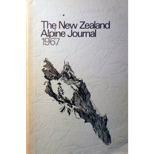 The New Zealand Alpine Journal. (Vol XX11. 1967. No 1)