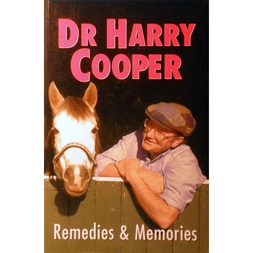 Dr. Harry Cooper. Remedies & Memories