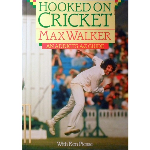 Hooked On Cricket. An Addicts A-Z Guide