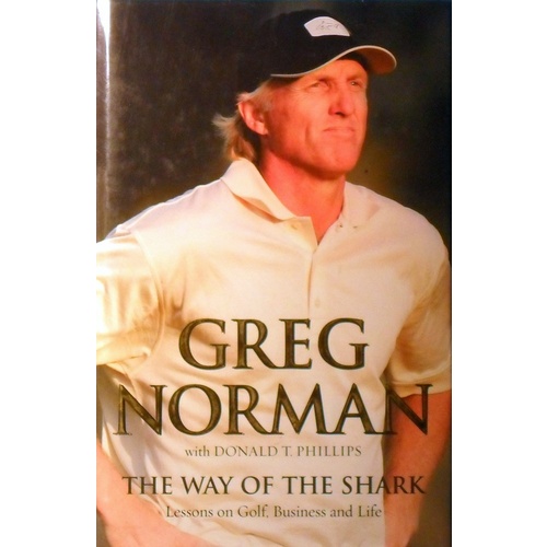 The Way Of The Shark. Lessons On Golf, Business And Life