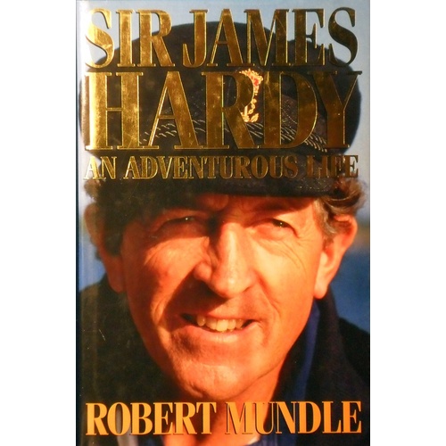Sir James Hardy. An Adventurous Life.