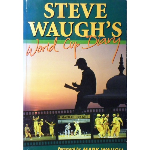 Steve Waugh's World Cup Diary.
